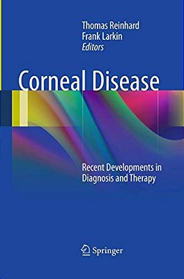 Corneal Disease: Recent Developments In Diagnosis And Therapy-..
