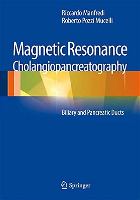 Magnetic Resonance Cholangiopancreatography (Mrcp): Biliary And Pancreatic Ducts-..