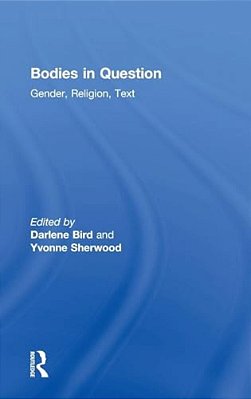 Bodies In Question: Gender, Religion, Text-..