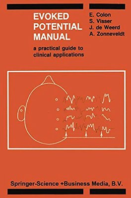 Evoked Potential Manual: A Practical Guide To Clinical Applications-..