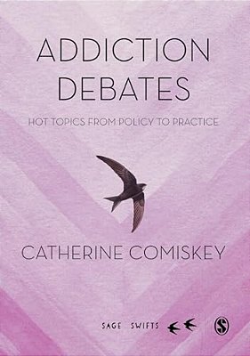 Addiction Debates: Hot Topics From Policy To Practice-..