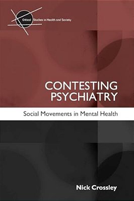 Contesting Psychiatry: Social Movements In Mental Health-..