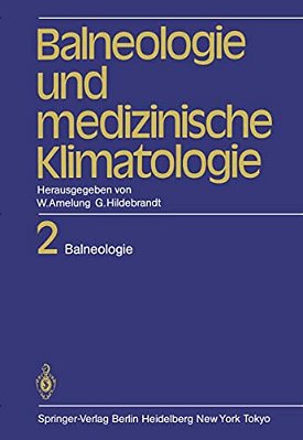 Balneologie Und Medizinische Klimatologie: Band 2: Balneologie-..