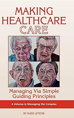 Making Healthcare Care: Managing Via Simple Guiding Principles (Hc)-..