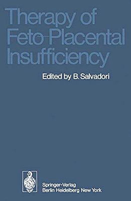 Therapy Of Feto-Placental Insufficiency: I. International Symposium Parma, May 19Th And 20Th 1973-..