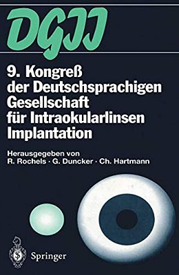 9. Kongreß Der Deutschsprachigen Gesellschaft Für Intraokularlinsen Implantation: 17. Bis 19. März 1995, Kiel-..