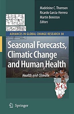 Seasonal Forecasts, Climatic Change And Human Health: Health And Climate-..