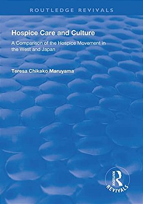Hospice Care And Culture: A Comparison Of The Hospice Movement In The West And Japan-..
