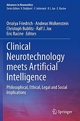 Clinical Neurotechnology Meets Artificial Intelligence: Philosophical, Ethical, Legal And Social Implications-..