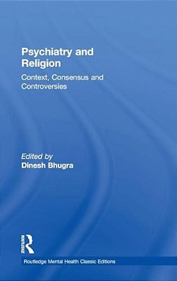 Psychiatry And Religion: Context, Consensus And Controversies-..