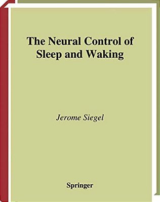 The Neural Control Of Sleep And Waking-..