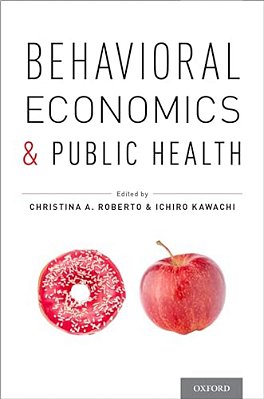 Behavioral Economics And Public Health-..