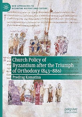 Church Policy Of Byzantium After The Triumph Of Orthodoxy (843-886)-..
