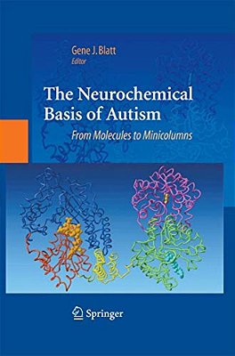 The Neurochemical Basis Of Autism: From Molecules To Minicolumns-..