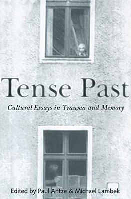 Tense Past: Cultural Essays In Trauma And Memory-..