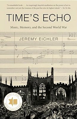 Time's Echo: Music, Memory, And The Second World War-..