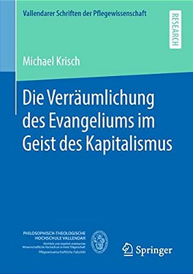 Die Verräumlichung Des Evangeliums Im Geist Des Kapitalismus-..