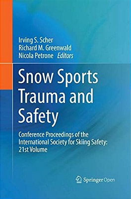 Snow Sports Trauma And Safety: Conference Proceedings Of The International Society For Skiing Safety: 21St Volume-..