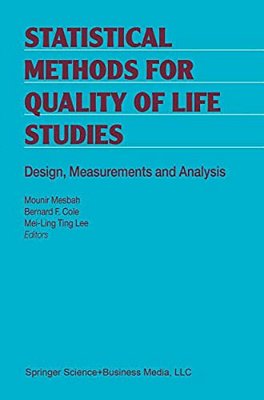 Statistical Methods For Quality Of Life Studies: Design, Measurements And Analysis-..
