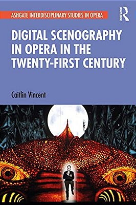 Digital Scenography In Opera In The Twenty-First Century-..