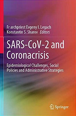 Sars-Cov-2 And Coronacrisis: Epidemiological Challenges, Social Policies And Administrative Strategies-..