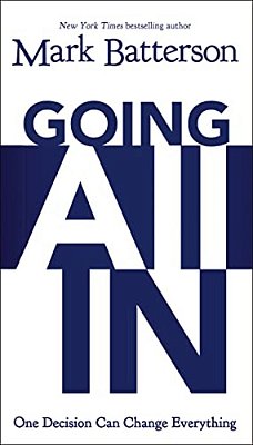 The Going All In: One Decision Can Change Everything-..