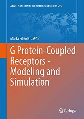 G Protein-Coupled Receptors - Modeling And Simulation-..