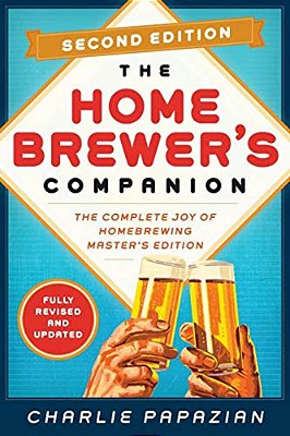 Homebrewer's Companion Second Edition: The Complete Joy Of Homebrewing, Master's Edition-..