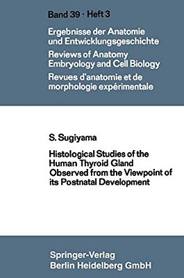 Histological Studies Of The Human Thyroid Gland Observed From The Viewpoint Of Its Postnatal Development-..