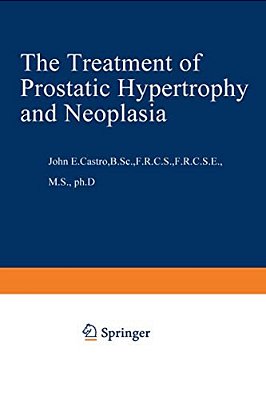 The Treatment Of Prostatic Hypertrophy And Neoplasia-..