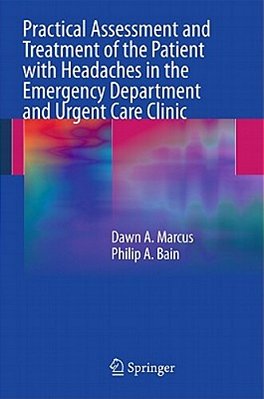 Practical Assessment And Treatment Of The Patient With Headaches In The Emergency Department And Urgent Care Clinic-..