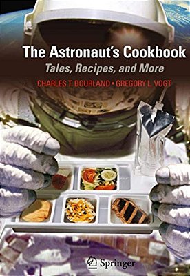 The Astronaut's Cookbook: Tales, Recipes, And More-..
