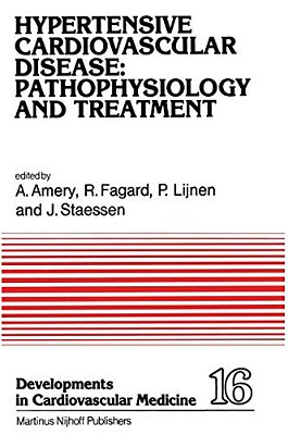 Hypertensive Cardiovascular Disease: Pathophysiology And Treatment: Pathophysiology And Treatment-..