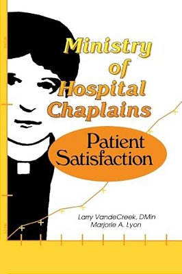 Ministry Of Hospital Chaplains: Patient Satisfaction-..