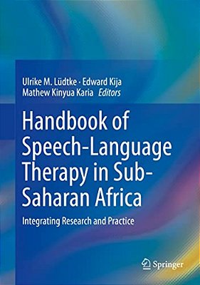 Handbook Of Speech-Language Therapy In Sub-Saharan Africa: Integrating Research And Practice-..