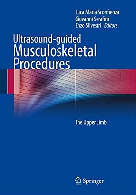 Ultrasound-Guided Musculoskeletal Procedures: The Upper Limb-..