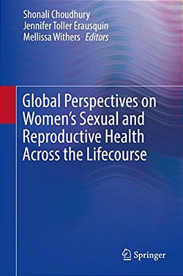 Global Perspectives On Women's Sexual And Reproductive Health Across The Lifecourse-..
