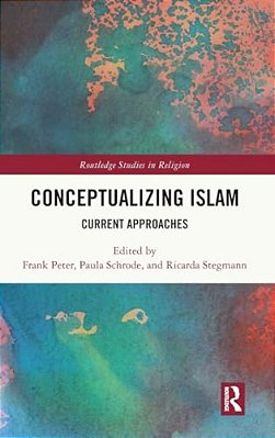Conceptualizing Islam: Current Approaches-..