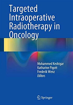 Targeted Intraoperative Radiotherapy In Oncology-..