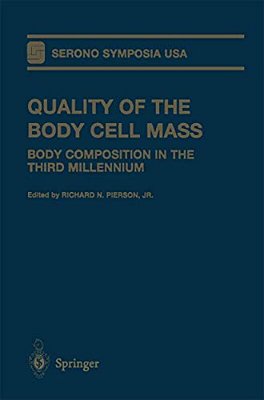 Quality Of The Body Cell Mass: Body Composition In The Third Millennium-..