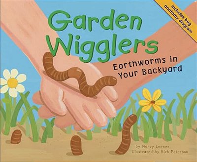 Garden Wigglers: Earthworms In Your Backyard-..