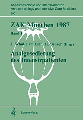 Zak München 1987: Band I: Analgosedierung Des Intensivpatienten-..