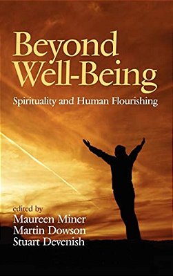 Beyond Well-Being: Spirituality And Human Flourishing (Hc)-..