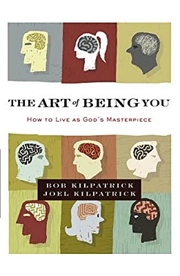 The Art Of Being You: How To Live As God's Masterpiece-..
