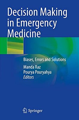 Decision Making In Emergency Medicine: Biases, Errors And Solutions-..