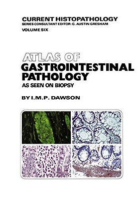 Atlas Of Gastrointestinal Pathology: As Seen On Biopsy-..