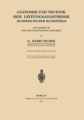 Anatomie Und Technik Der Leitungsanästhesie Im Bereiche Der Mundhöhle: Ein Lehrbuch Für Den Praktischen Zahnarzt-..