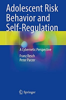 Adolescent Risk Behavior And Self-Regulation: A Cybernetic Perspective-..