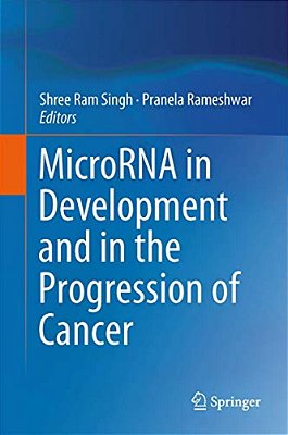 Microrna In Development And In The Progression Of Cancer-..