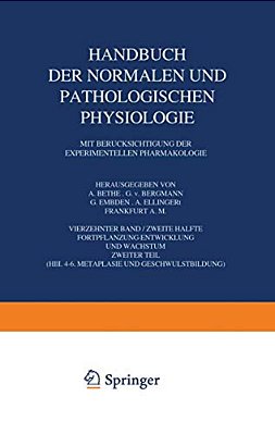 Handbuch Der Normalen Und Pathologischen Physiologie Fortpflanzung Entwicklung Und Wachstum: 14. Band/Zweite Hälfte Mit Berücksichtigung Der Experimen-..